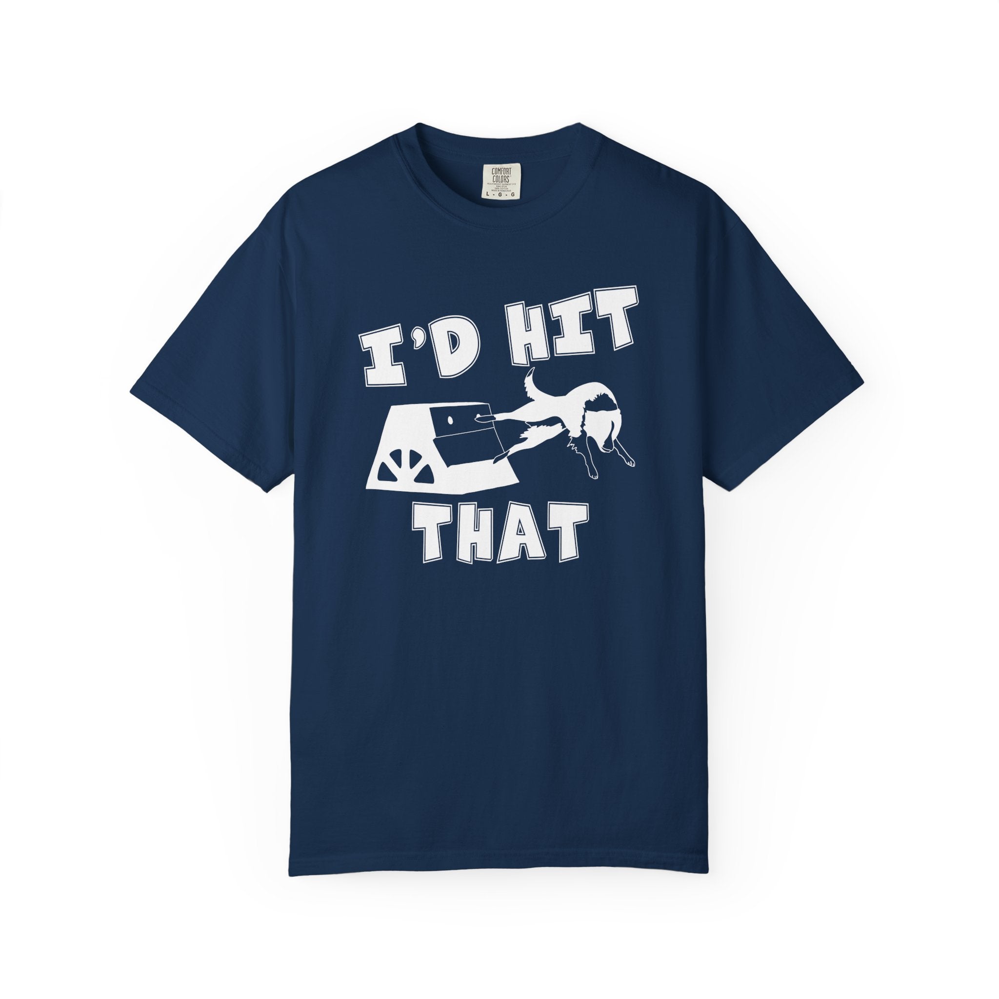 I'd Hit That — Funny Flyball T-Shirt