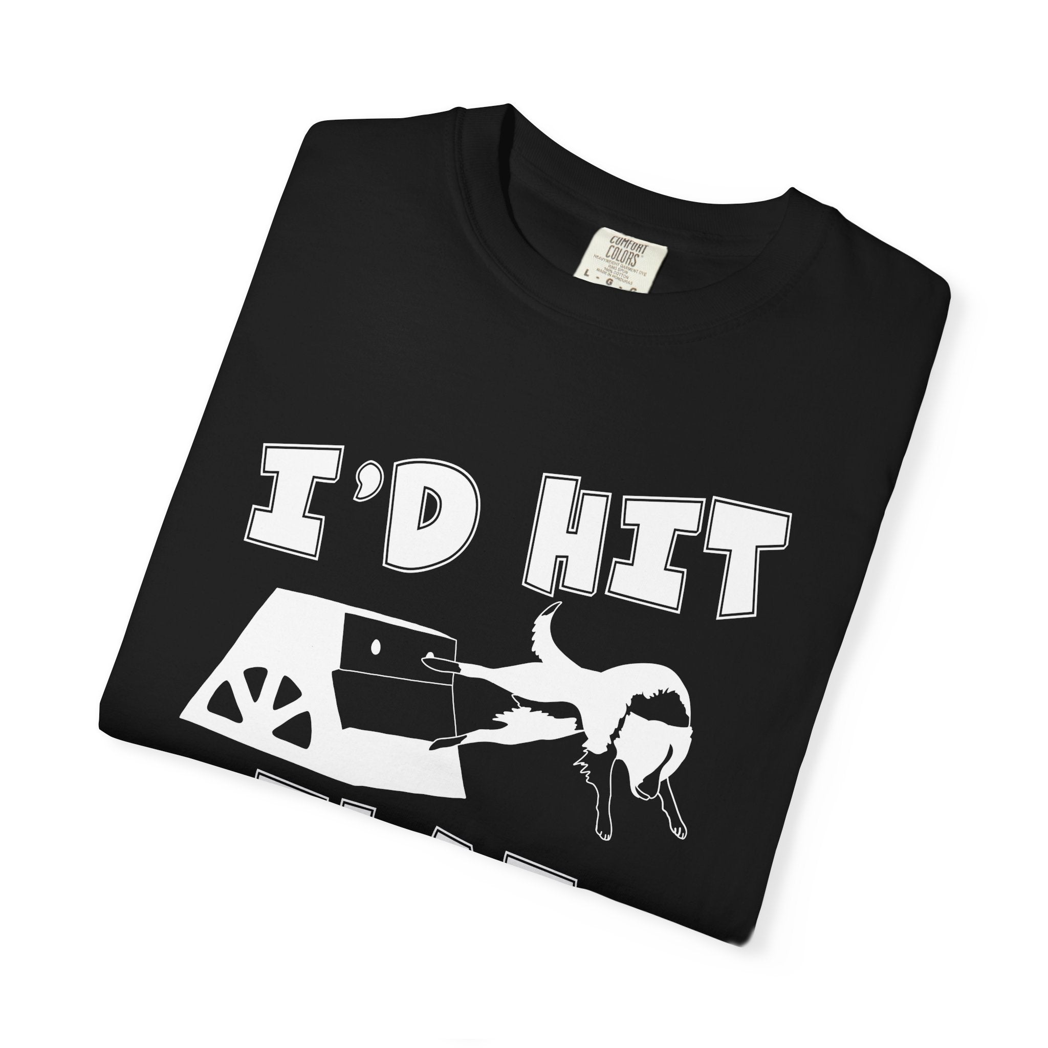 I'd Hit That — Funny Flyball T-Shirt