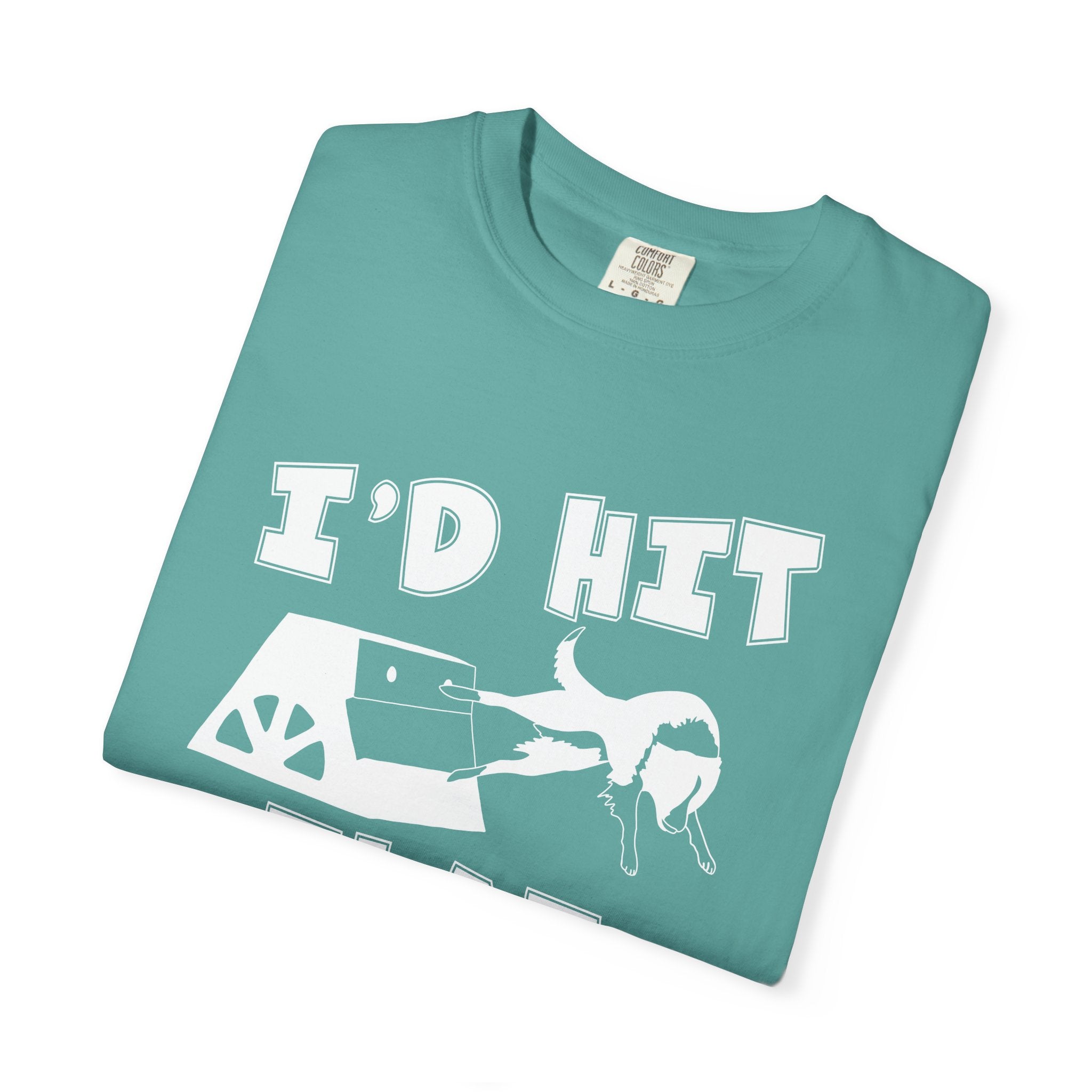 I'd Hit That — Funny Flyball T-Shirt