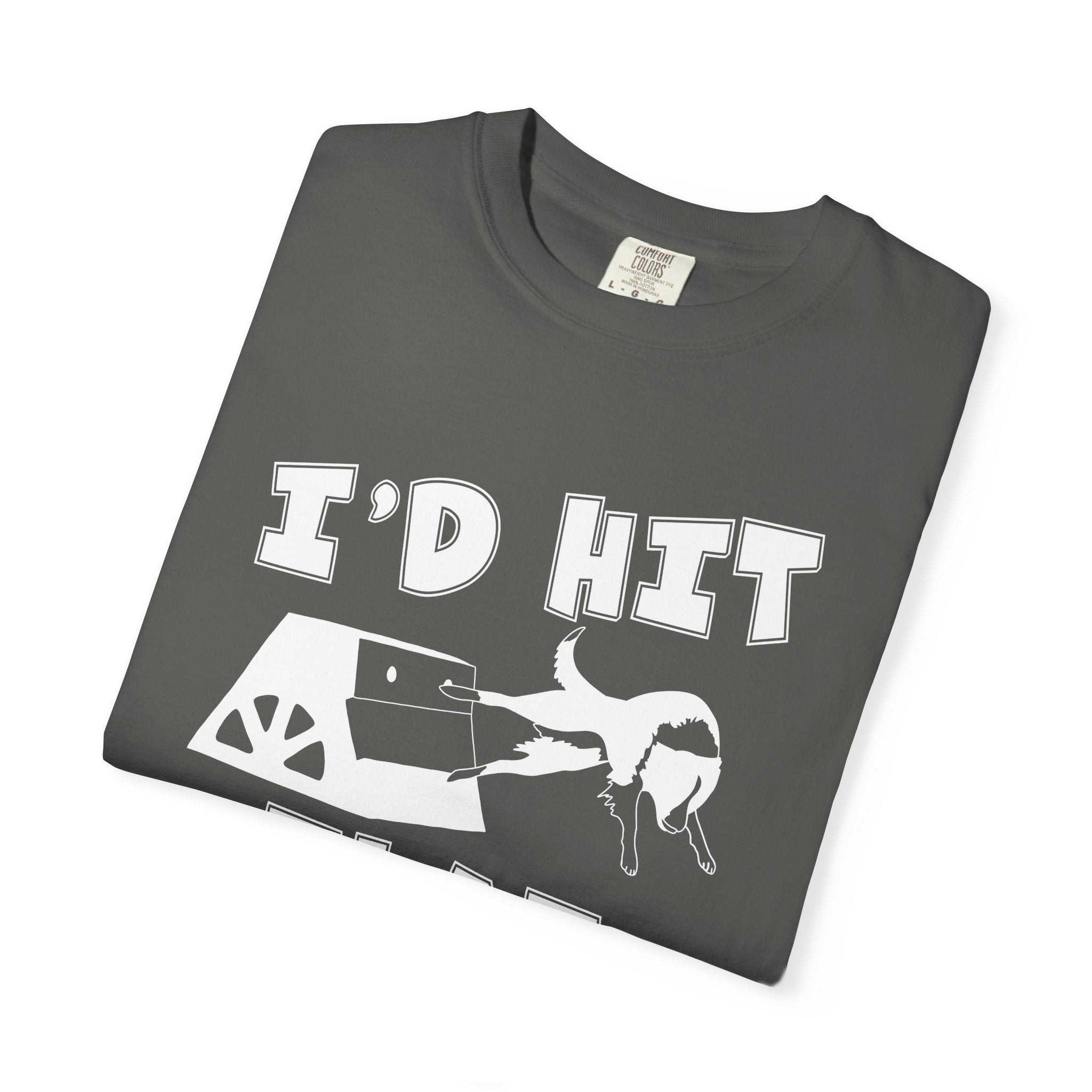 I'd Hit That — Funny Flyball T-Shirt