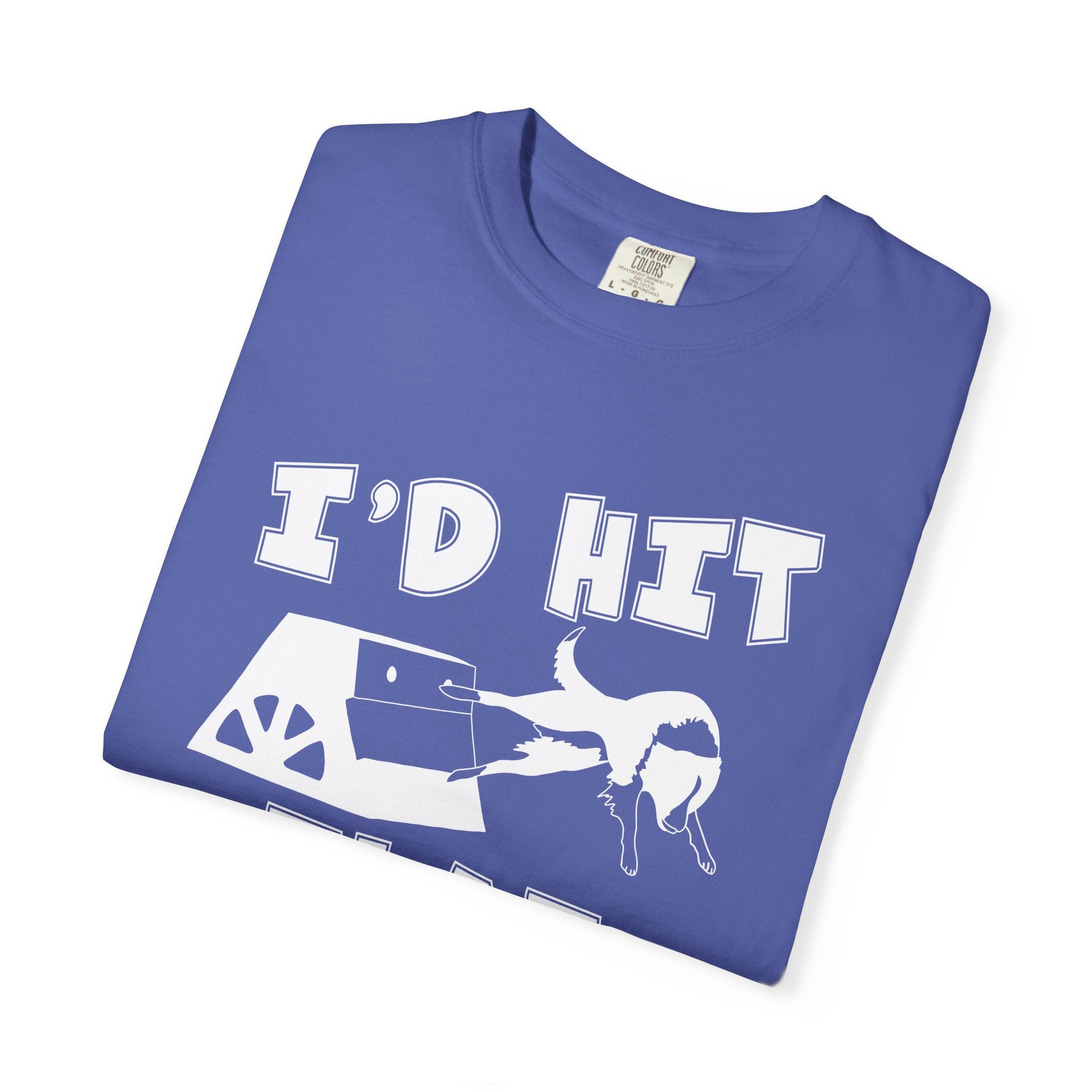 I'd Hit That — Funny Flyball T-Shirt