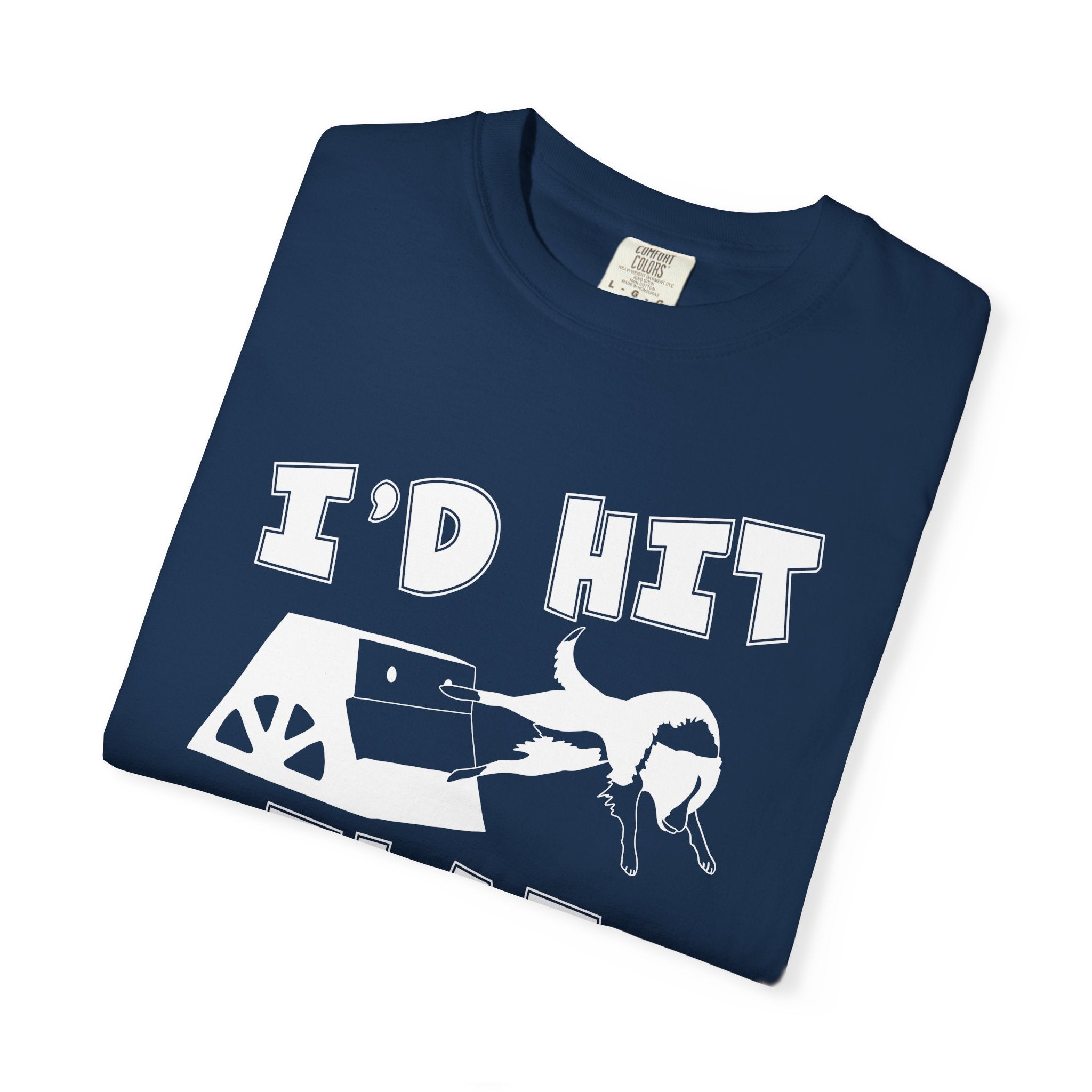 I'd Hit That — Funny Flyball T-Shirt